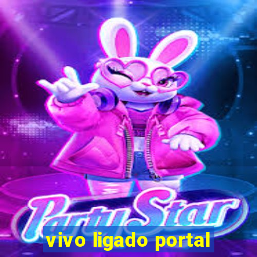 vivo ligado portal